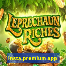 insta premium app